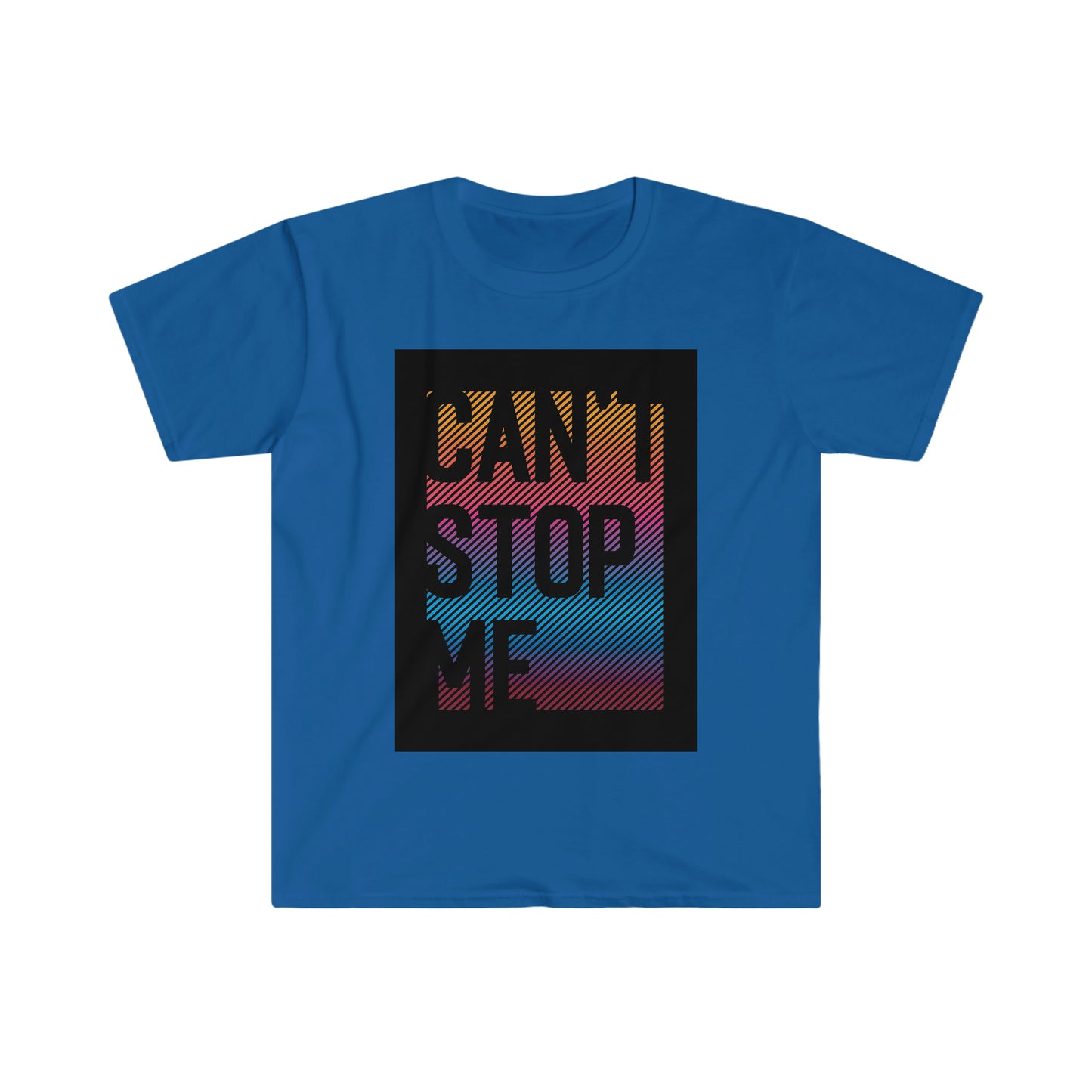 Can't Stop Me T-Shirt