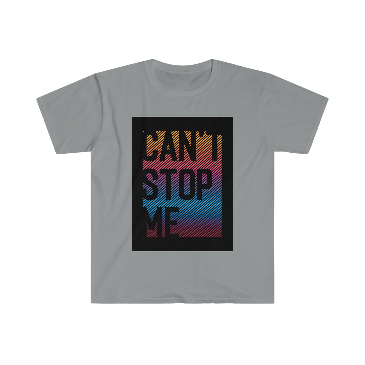 Can't Stop Me T-Shirt